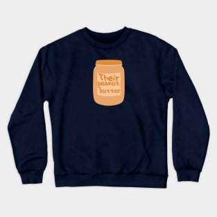 Their Peanut Butter Crewneck Sweatshirt